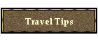 Travel Tips