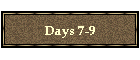 Days 7-9