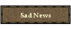 Sad News